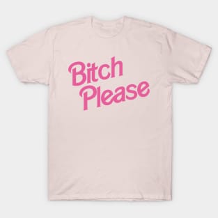 Bitch Please T-Shirt